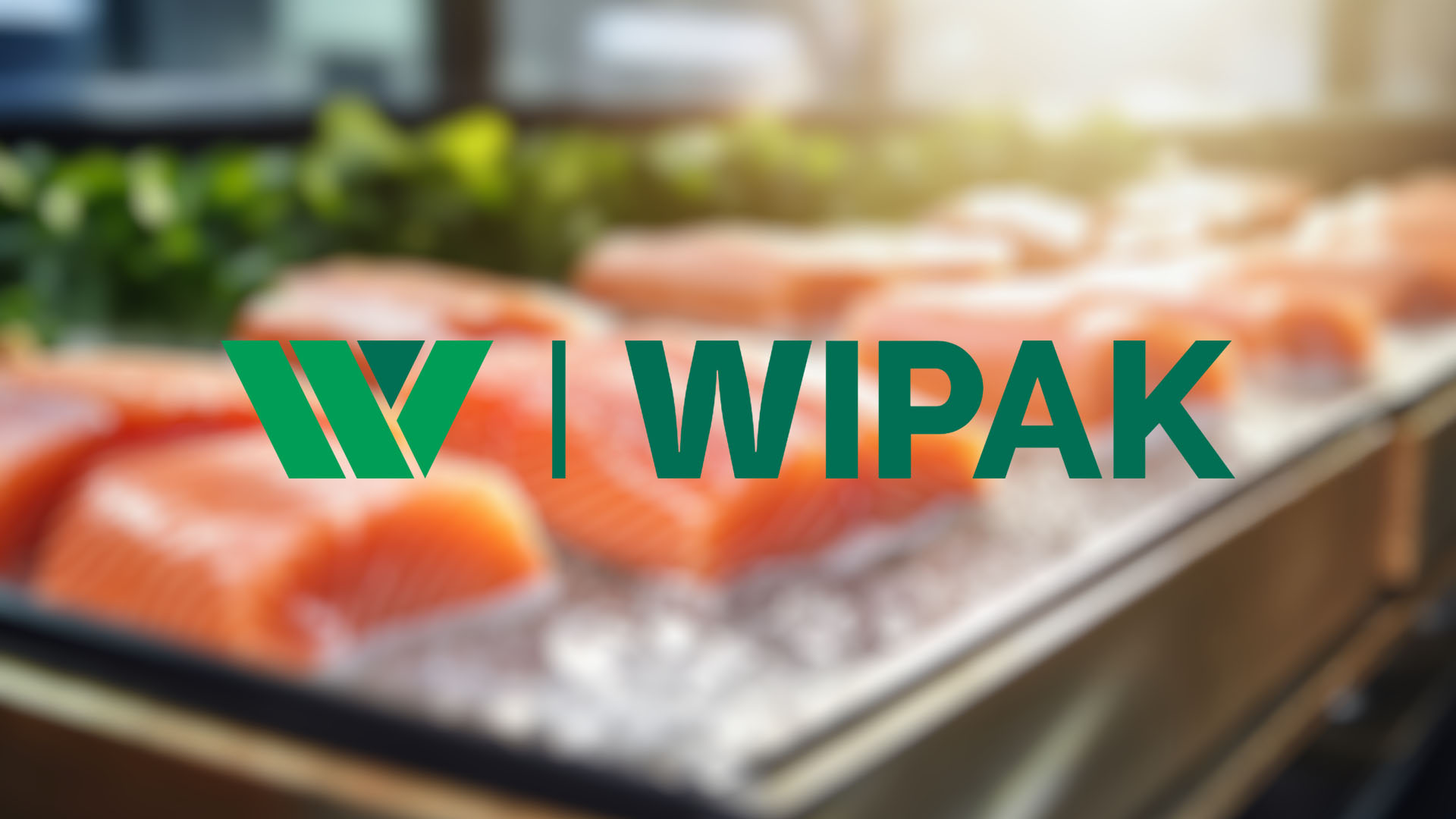 Blurry background with salmon fillets on ice with green leaves. The foreground features the Wipak logo in green, creating a fresh, vibrant tone.