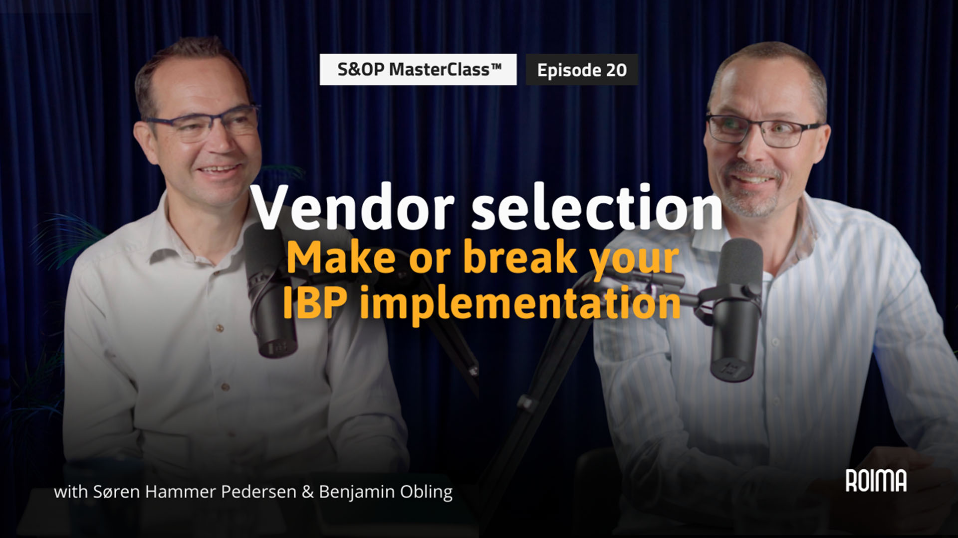 S&OP MasterClass podcast Ep 20 by Roima on IBP vendor selection.